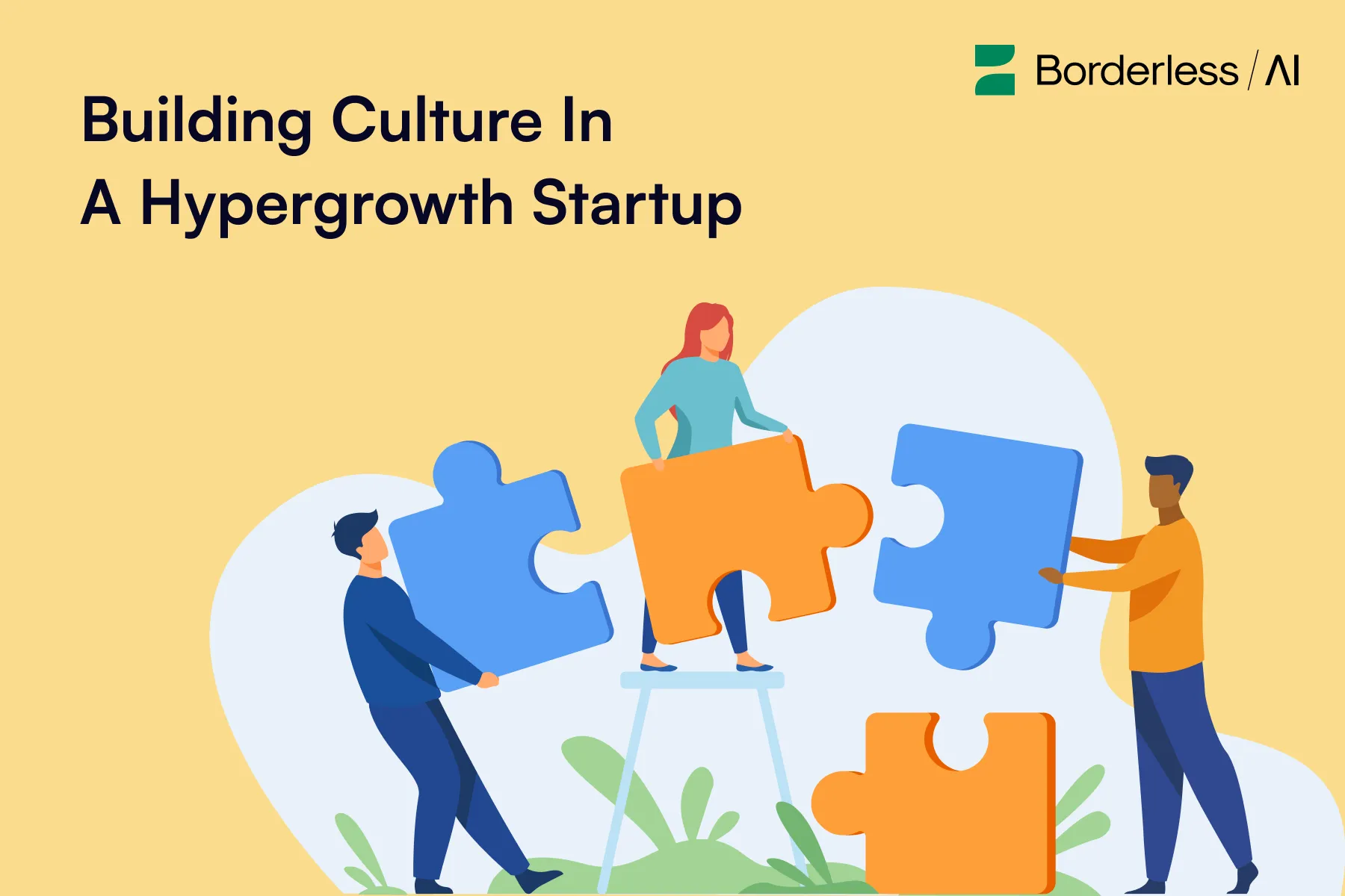 Building culture in a hypergrowth startup | Borderless AI